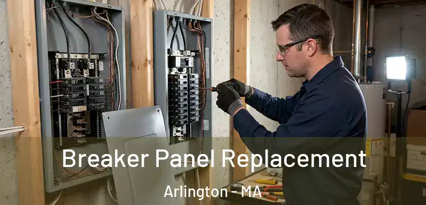 Breaker Panel Replacement Arlington - MA