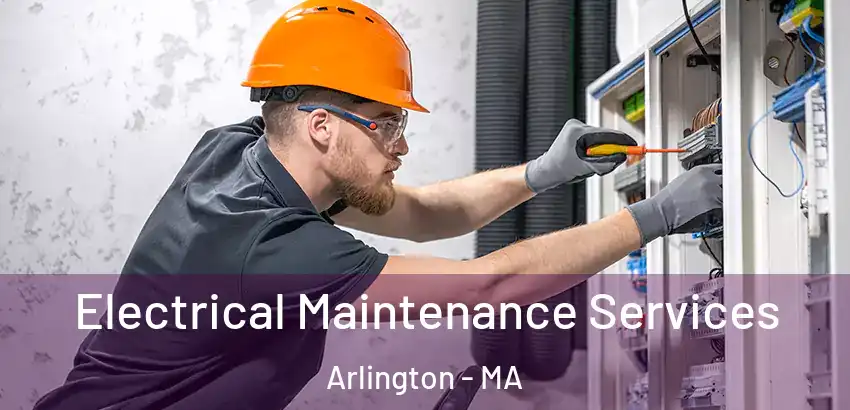 Electrical Maintenance Services Arlington - MA