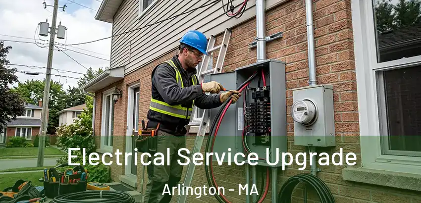 Electrical Service Upgrade Arlington - MA