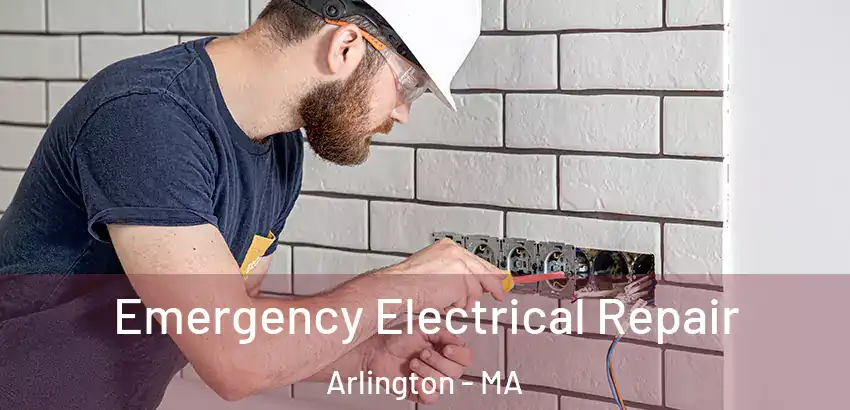 Emergency Electrical Repair Arlington - MA