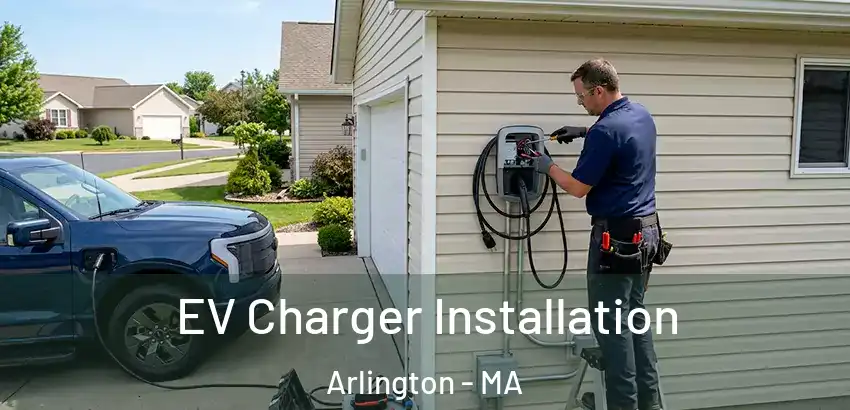  EV Charger Installation Arlington - MA