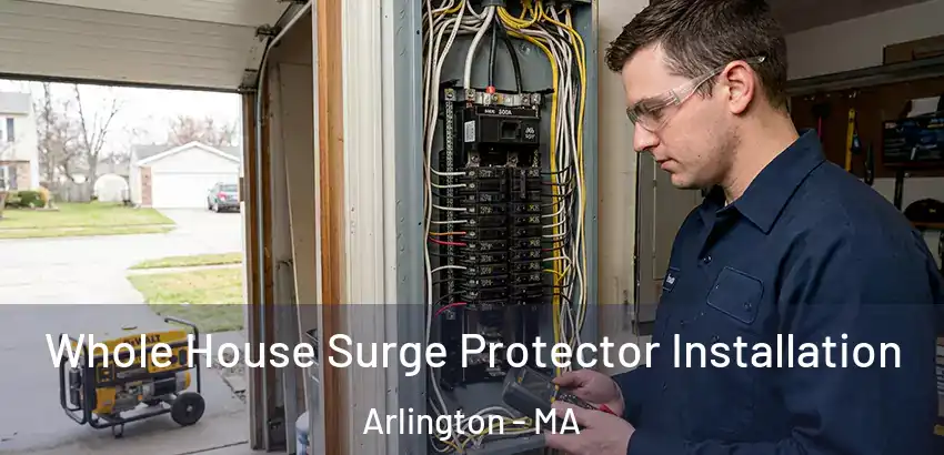 Whole House Surge Protector Installation Arlington - MA